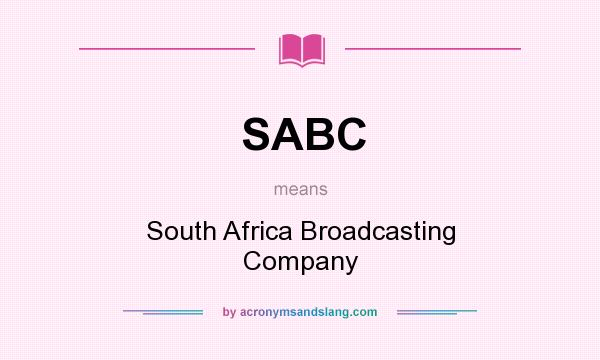 What does SABC mean? It stands for South Africa Broadcasting Company
