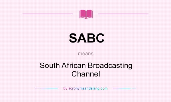 What does SABC mean? It stands for South African Broadcasting Channel