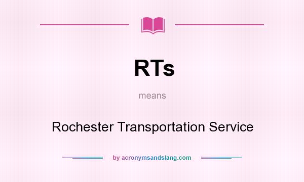 What does RTs mean? It stands for Rochester Transportation Service