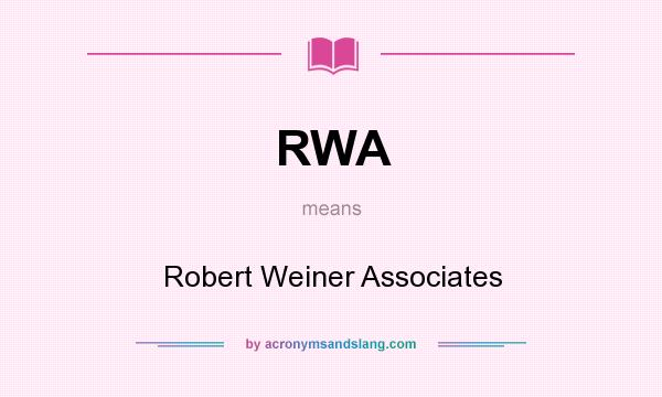 What does RWA mean? It stands for Robert Weiner Associates