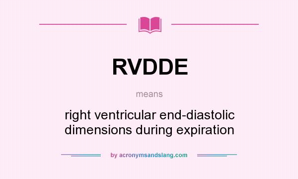 What does RVDDE mean? It stands for right ventricular end-diastolic dimensions during expiration