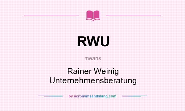 What does RWU mean? It stands for Rainer Weinig Unternehmensberatung