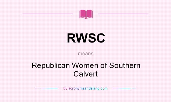What does RWSC mean? It stands for Republican Women of Southern Calvert