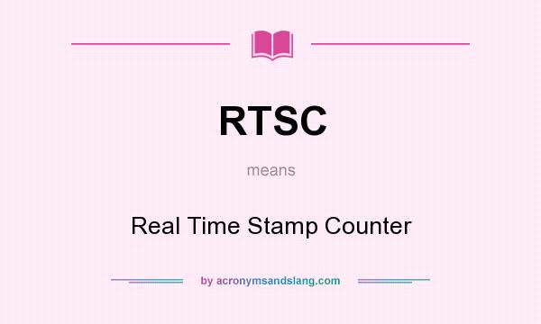 What does RTSC mean? It stands for Real Time Stamp Counter