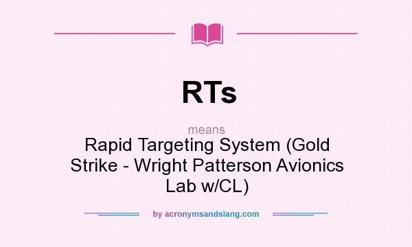 What does RTs mean? It stands for Rapid Targeting System (Gold Strike - Wright Patterson Avionics Lab w/CL)