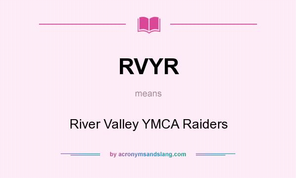 What does RVYR mean? It stands for River Valley YMCA Raiders