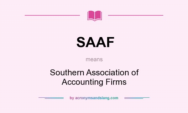 What does SAAF mean? It stands for Southern Association of Accounting Firms