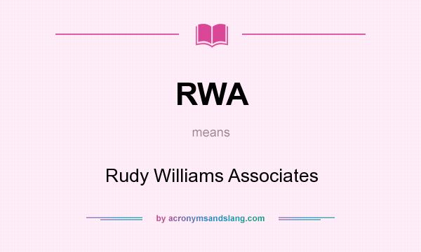 What does RWA mean? It stands for Rudy Williams Associates