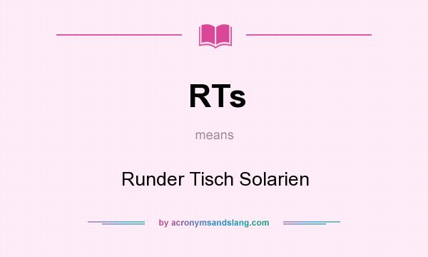 What does RTs mean? It stands for Runder Tisch Solarien