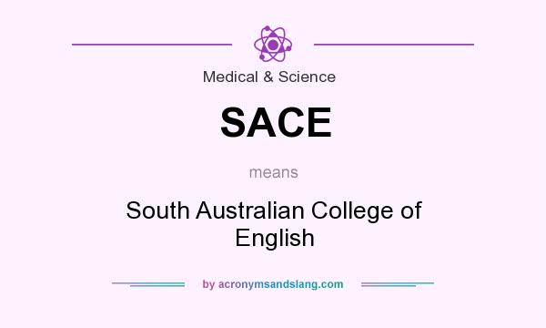 What does SACE mean? It stands for South Australian College of English