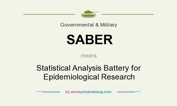 What does SABER mean? It stands for Statistical Analysis Battery for Epidemiological Research