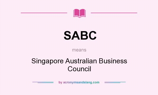 What does SABC mean? It stands for Singapore Australian Business Council