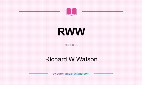 What does RWW mean? It stands for Richard W Watson