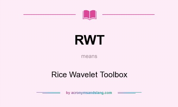 What does RWT mean? It stands for Rice Wavelet Toolbox