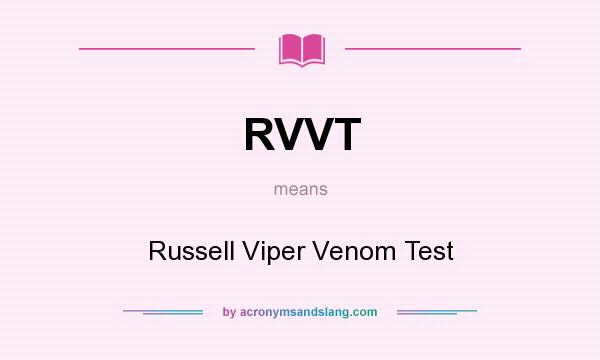 What does RVVT mean? It stands for Russell Viper Venom Test