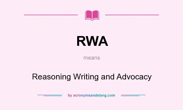 What does RWA mean? It stands for Reasoning Writing and Advocacy