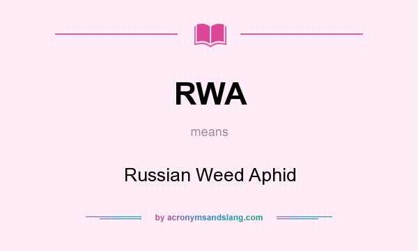 What does RWA mean? It stands for Russian Weed Aphid