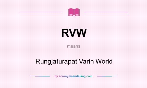 What does RVW mean? It stands for Rungjaturapat Varin World