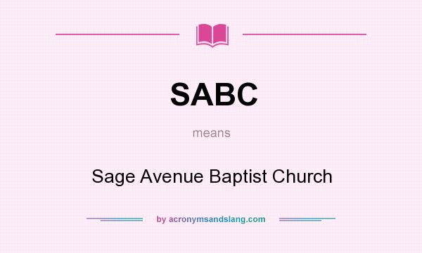 What does SABC mean? It stands for Sage Avenue Baptist Church
