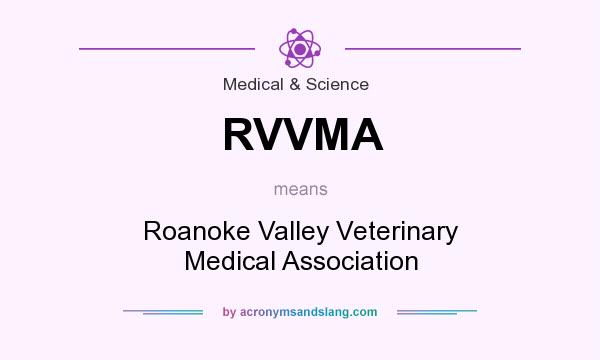 What does RVVMA mean? It stands for Roanoke Valley Veterinary Medical Association