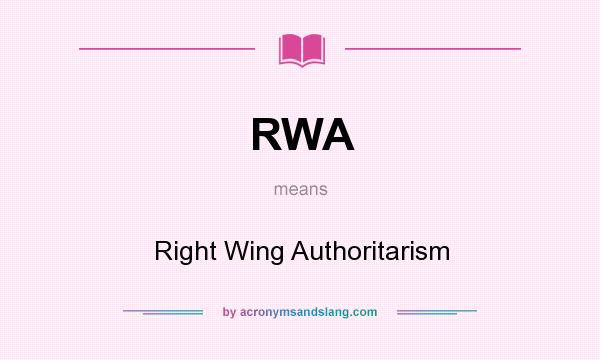 What does RWA mean? It stands for Right Wing Authoritarism
