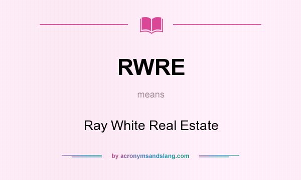 What does RWRE mean? It stands for Ray White Real Estate