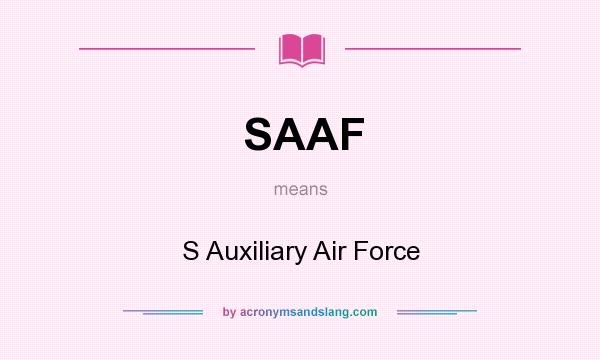 What does SAAF mean? It stands for S Auxiliary Air Force