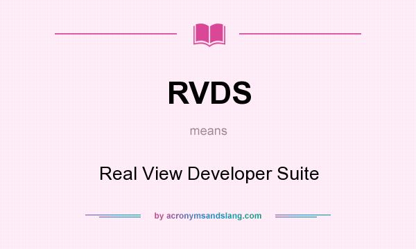 What does RVDS mean? It stands for Real View Developer Suite
