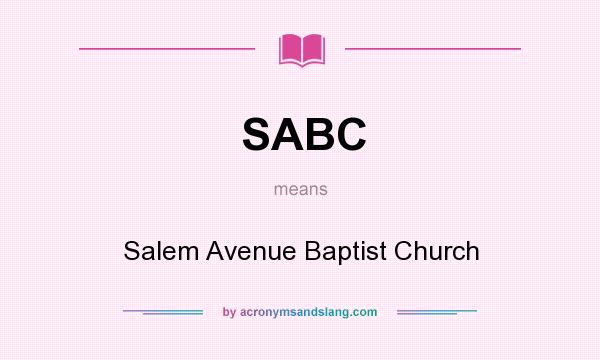 What does SABC mean? It stands for Salem Avenue Baptist Church