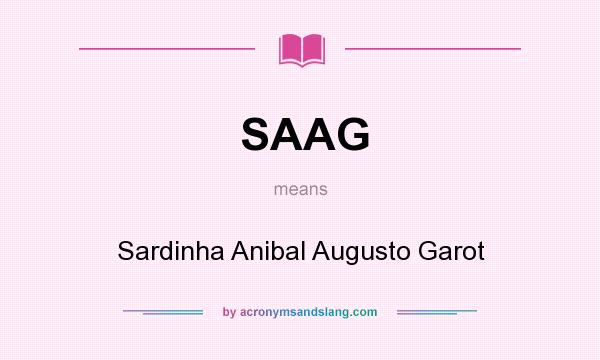 What does SAAG mean? It stands for Sardinha Anibal Augusto Garot