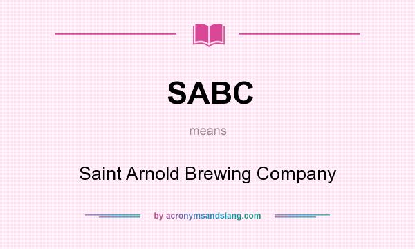 What does SABC mean? It stands for Saint Arnold Brewing Company