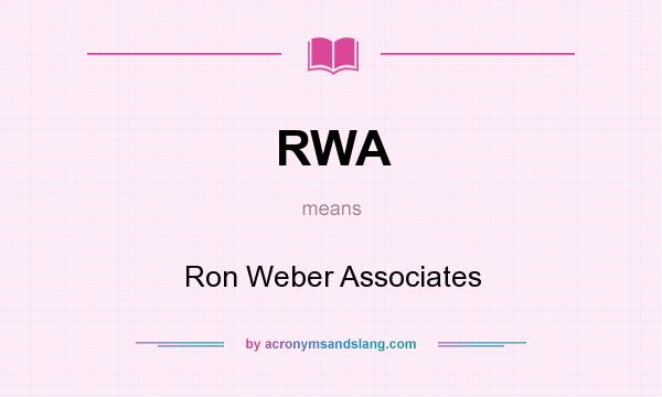 What does RWA mean? It stands for Ron Weber Associates