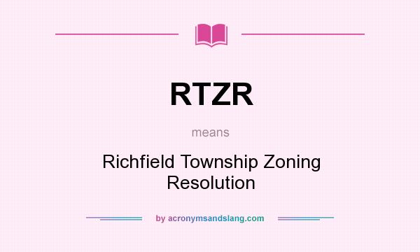 What does RTZR mean? It stands for Richfield Township Zoning Resolution