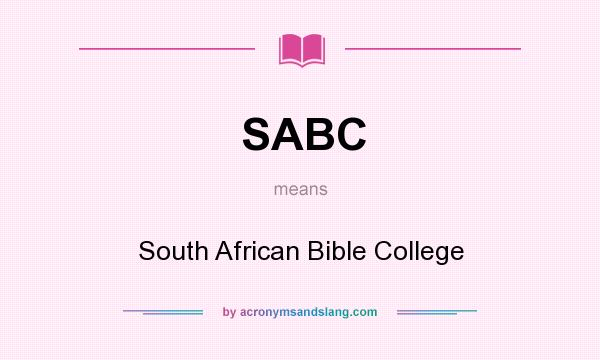 What does SABC mean? It stands for South African Bible College