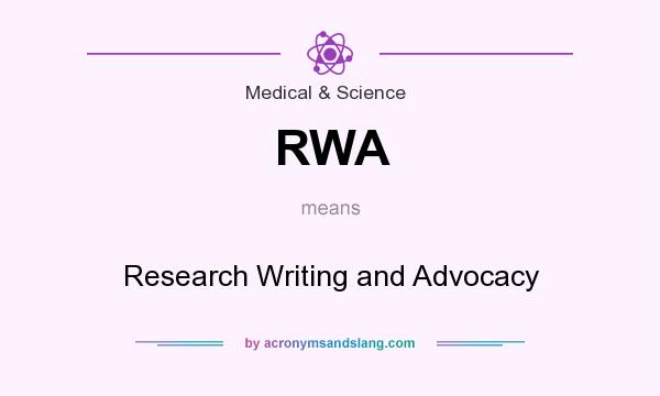 What does RWA mean? It stands for Research Writing and Advocacy