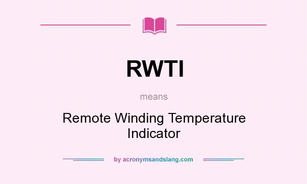 What does RWTI mean? It stands for Remote Winding Temperature Indicator
