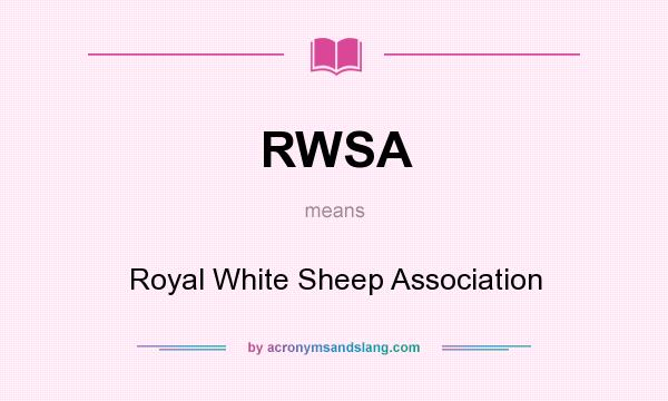 What does RWSA mean? It stands for Royal White Sheep Association