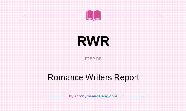 What does RWR mean? It stands for Romance Writers Report