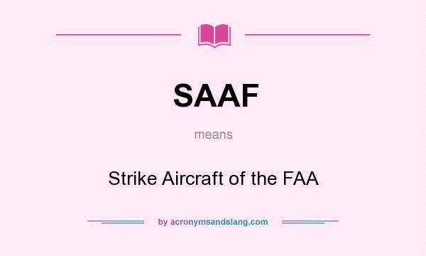 What does SAAF mean? It stands for Strike Aircraft of the FAA