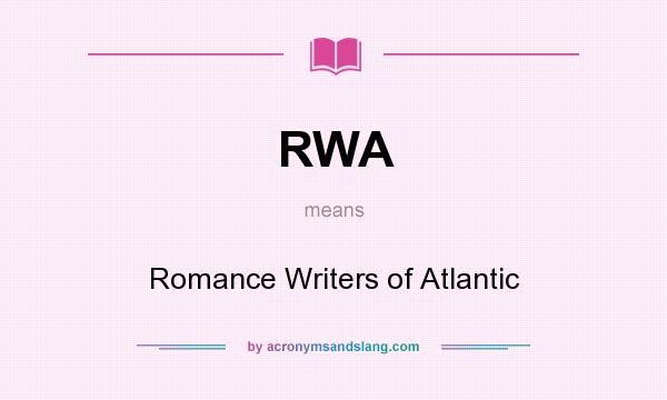 What does RWA mean? It stands for Romance Writers of Atlantic