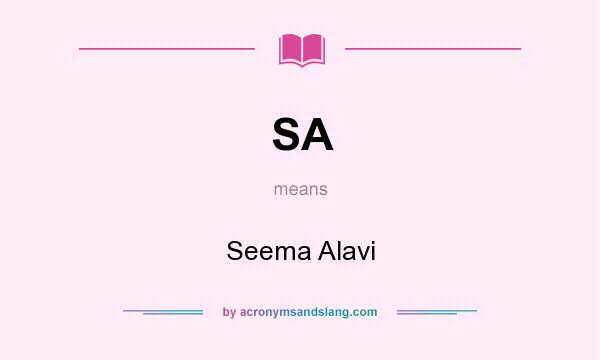 What does SA mean? It stands for Seema Alavi