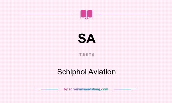 What does SA mean? It stands for Schiphol Aviation