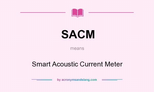 What does SACM mean? It stands for Smart Acoustic Current Meter
