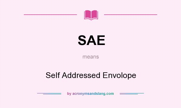 What does SAE mean? It stands for Self Addressed Envolope