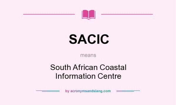 What does SACIC mean? It stands for South African Coastal Information Centre
