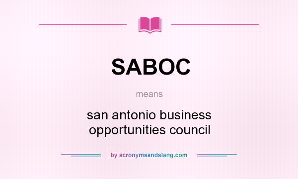 What does SABOC mean? It stands for san antonio business opportunities council
