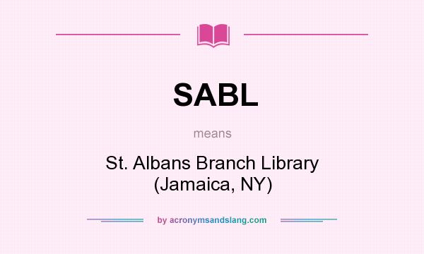 What does SABL mean? It stands for St. Albans Branch Library (Jamaica, NY)