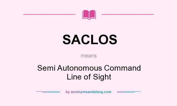 What does SACLOS mean? It stands for Semi Autonomous Command Line of Sight