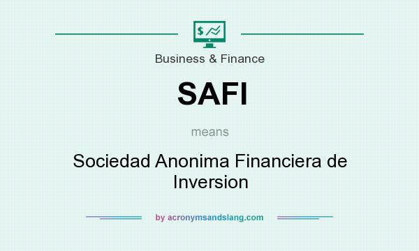 What does SAFI mean? It stands for Sociedad Anonima Financiera de Inversion