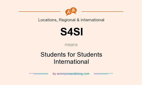 What does S4SI mean? It stands for Students for Students International